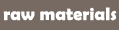 Raw Materials