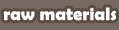 Raw Materials